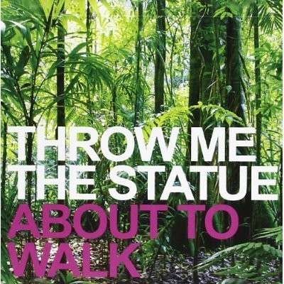 Cover for Throw Me The Statue · About To Walk (CD) (2007)