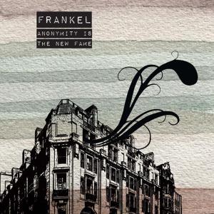 Cover for Frankel · Anonymity Is The New Fame (CD)