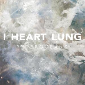 Cover for I Heart Lung · Interoceans (CD) (2008)