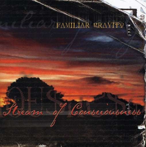 Familiar Gravity - Stream of Consciousness - Musik - CD Baby - 0660355616822 - 23. Mai 2000