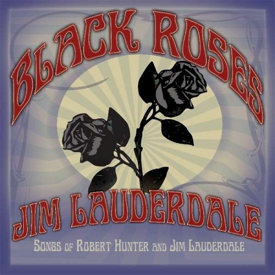 Cover for Jim Lauderdale · Black Roses (CD) (2013)