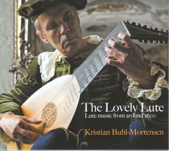 The lovely Lute - Kr. Buhl-Mortensen - Musikk - cdk - 0663993551822 - 5. desember 2017