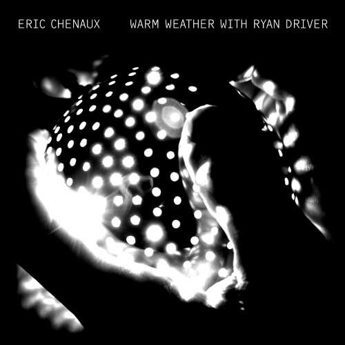 Warm Weather With Ryan Driver - Eric Chenaux - Musik - CONSTELLATION - 0666561006822 - 9. September 2010