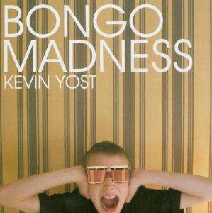 Kevin Yost-bongo Madness - Kevin Yost - Music -  - 0681407701822 - April 13, 2004