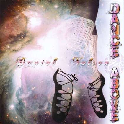 Cover for Daniel Nelson · Dance Above (CD) (2012)