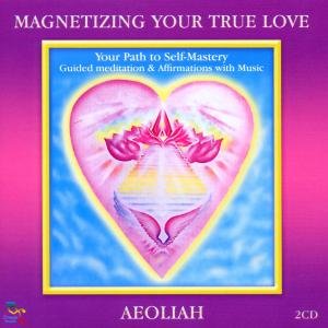 Cover for Aeoliah · Magnetizing Your True Love (CD) (2010)