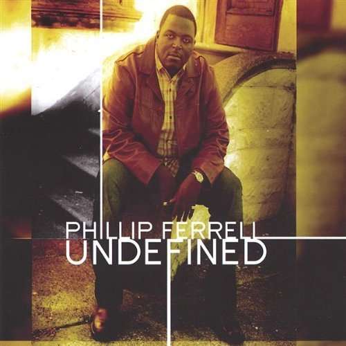 Undefined - Phillip Ferrell - Musik - CD Baby - 0691045843822 - 8. november 2005