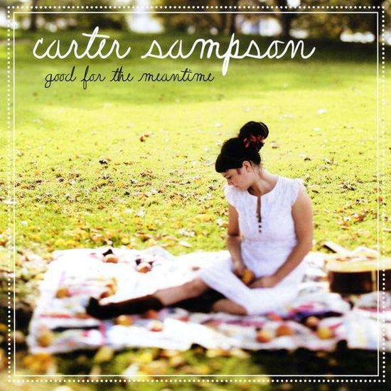 Cover for Carter Sampson · Good for the Meantime (CD) (2008)