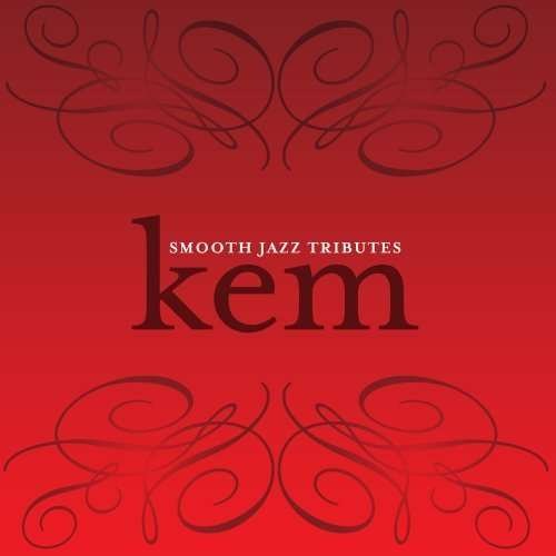 Smooth Jazz Tribute - Kem.=Trib= - Music - Cce Ent - 0707541842822 - September 1, 2017