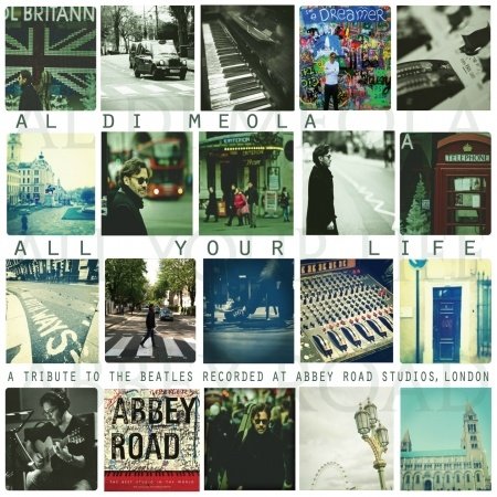 All Your Life: a Tribute to the Beatles - Al Di Meola - Musik - JAZZ - 0707787912822 - 14. december 2018