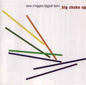 Cover for Dave O'higgins Biggish Band (the) · Big Shake Up (CD) (2001)