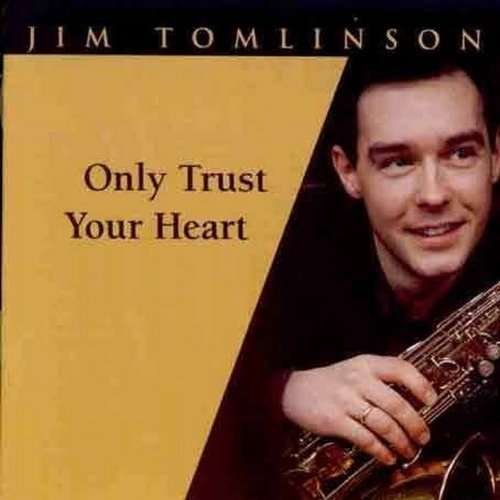 Cover for Jim Tomlinson · Only Trust Your Heart (CD) (2010)