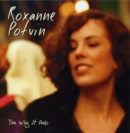 Cover for Roxanne Potvin · Way It Feels (CD) (2007)