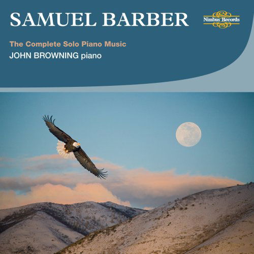 Complete Solo Piano Music - John Browning - Samuel Barber - Musikk - NIMBUS RECORDS - 0710357252822 - 2018