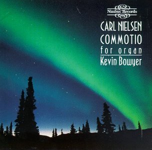 Nielsen Commotio For Organ - Kevin Bowyer - Music - NIMBUS RECORDS - 0710357546822 - 2018