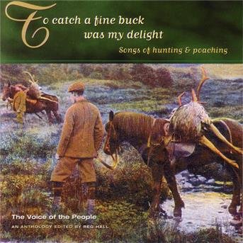 To Catch a Fine Buck Was My Delight / Various - To Catch a Fine Buck Was My Delight / Various - Muziek - Topic Records Ltd - 0714822066822 - 23 februari 1999