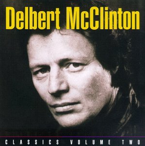 Vol. 2-Classics-Plain from the - Delbert Mcclinton - Musiikki - Curb Records - 0715187766822 - keskiviikko 31. tammikuuta 2024