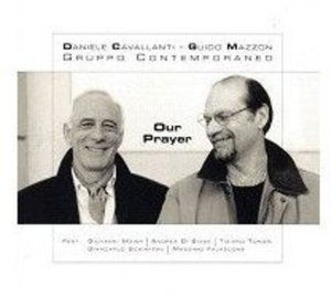 Cover for Cavallanti Daniele &amp; Mazzon Diego Gruppo Contemporaneo · Our Prayer (CD) (2005)