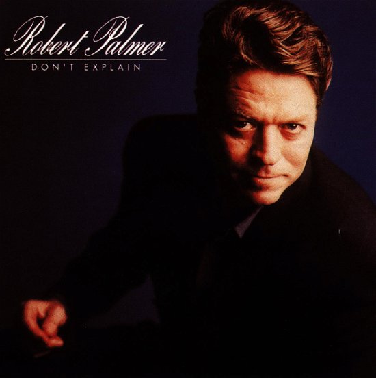 Cover for Robert Palmer · Don't Explain (CD) (2000)