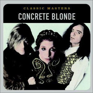 Classic Masters - Concrete Blonde - Music - EMI - 0724353741822 - January 29, 2002