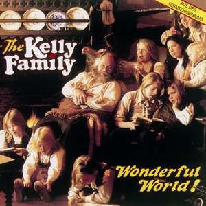 Wonderful World - Kelly Family - Music - EMI - 0724359439822 - September 30, 2004