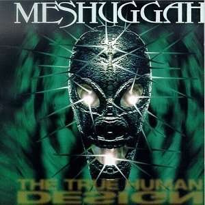 Cover for Meshuggah · True Human Design (CD) (1997)