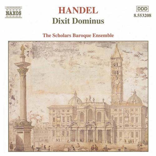 Handeldixit Dominus - Scholars Baroque Ensemble - Musikk - NAXOS - 0730099420822 - 25. oktober 1999
