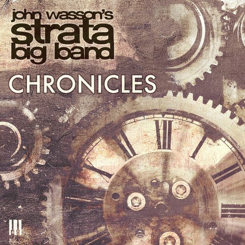 Chronicles - John Wasson's Strata Big Band - Musikk - SUMMIT RECORDS - 0734956105822 - 3. juni 2022