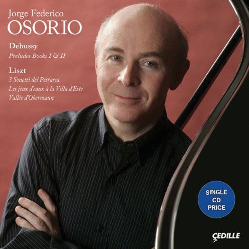 Plays Debussy & Liszt - Jorge Federico Osorio - Musiikki - Cedille - 0735131909822 - tiistai 10. heinäkuuta 2007