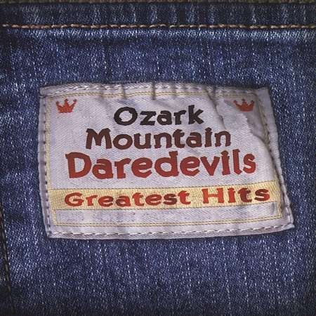 Cover for Ozark Mountain Daredevils · Greatest Hits (CD) (2001)