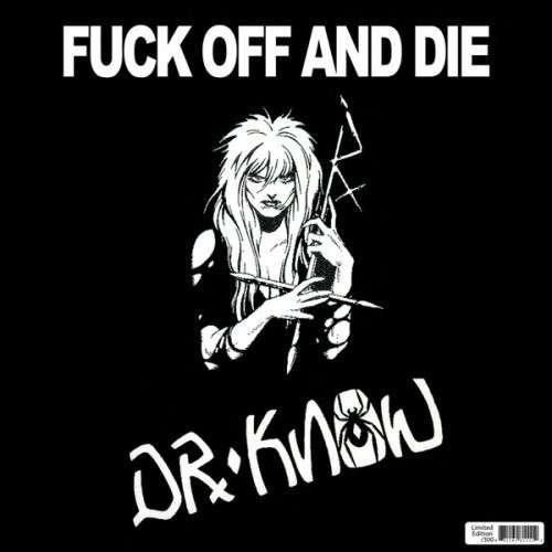 Fuck Off And Die - Dr. Know - Musik - CLEOPATRA - 0741157225822 - 28. oktober 2008