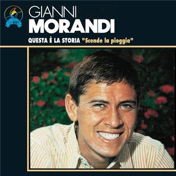 Cover for Morandi Gianni · Questa E' La Storia: Scende La Pioggia (CD)