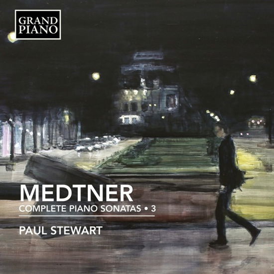 Medtner: Complete Piano Sonatas 3 - Paul Stewart - Music - GRAND PIANO - 0747313988822 - September 2, 2022