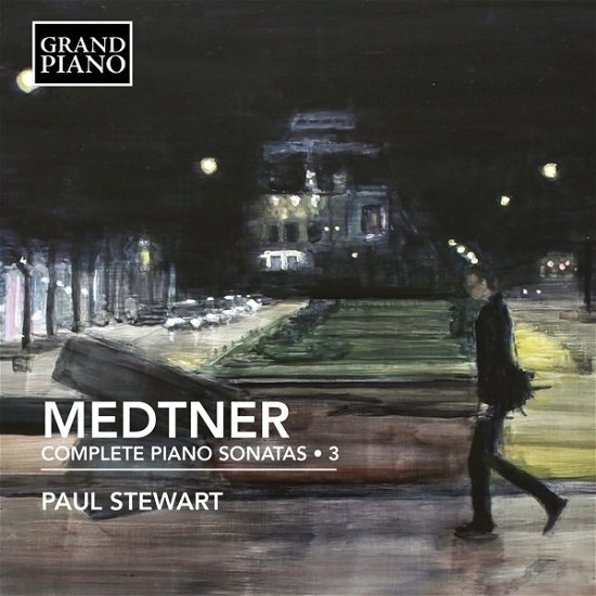 Cover for Paul Stewart · Medtner: Complete Piano Sonatas 3 (CD) (2022)