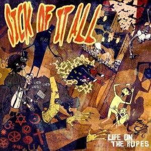 Life On The Ropes - Sick Of It All - Musiikki - FAT WRECK CHORDS - 0751097065822 - torstai 28. elokuuta 2003