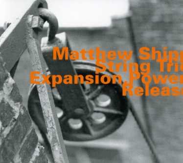 Expansion, Power, Release - Matthew Shipp String Trio - Music - Hat Hut Records - 0752156055822 - July 2, 2001