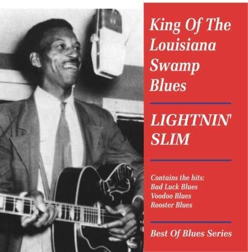 Cover for Lightin' Slim · King of the Louisiana Swamp Blues (CD) (2020)