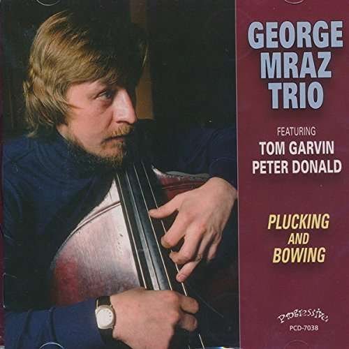 Cover for George -Trio- Mraz · Plucking &amp; Bowing (CD) (2016)
