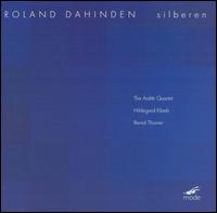 Dahinden: Silberen - Arditti Quartet - Musiikki - MODE - 0764593013822 - tiistai 27. heinäkuuta 2004