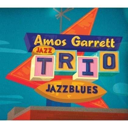 Amos Garrett Jazz Trio · Jazzblues (CD) (2019)