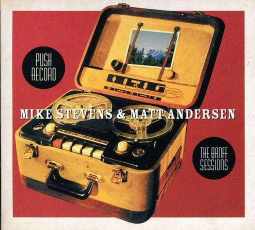 Cover for Mike Stevens &amp; Matt Andersen · Push Record (CD) (2011)