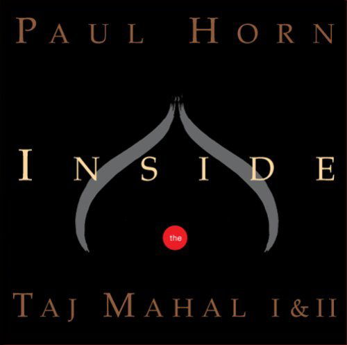 Inside the Taj Mahal I & II - Paul Horn - Música - INSIDE MUSIC - 0777005000822 - 31 de dezembro de 2007