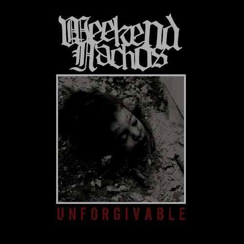 Cover for Weekend Nachos · Unforgivable by Weekend Nachos (CD) (2013)