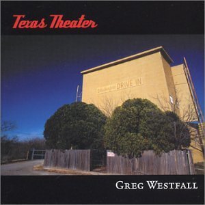 Texas Theater - Greg Westfall - Muziek - Blue Mule Records - 0783707806822 - 25 november 2003