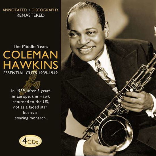 The Middle Years 1939 -1949 - Coleman Hawkins - Musiikki - JSP - 0788065907822 - perjantai 6. huhtikuuta 2018