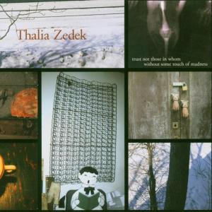 Cover for Thalia Zedek · Trust Not Those In Whom Without Some Touch Of (CD) (2004)