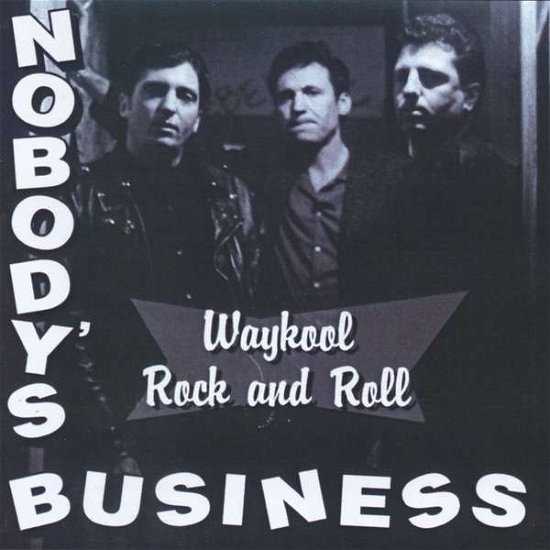 Cover for Nobody's Business · Waykool Rock &amp; Roll (CD) (1996)