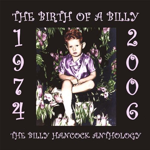 Cover for Billy Hancock · Birth of a Billy: Anthology (CD) (2006)