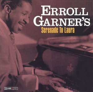 Cover for Erroll Garner · Serenade To Laura (CD)