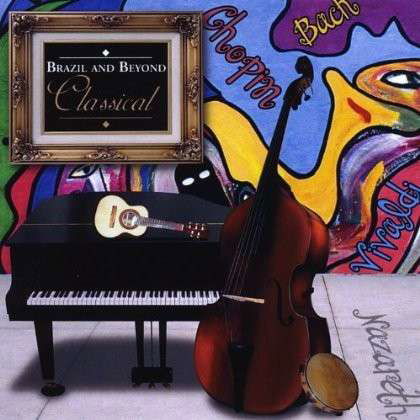 Cover for Brazil &amp; Beyond · Brazil &amp; Beyond: Classical (CD) (2008)